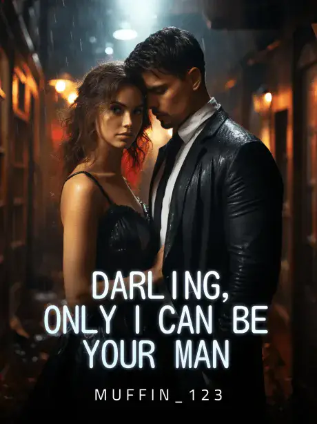 Darling, Only I Can Be Your Man